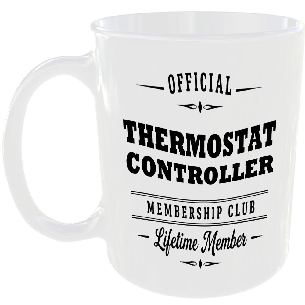 Official Thermostat Controller Membership Club Funny Ceramic Mug Home Novelty