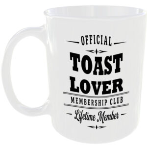 Official Toast Lover Membership Club Funny Ceramic Mug Birthday Gift Tea Coffee