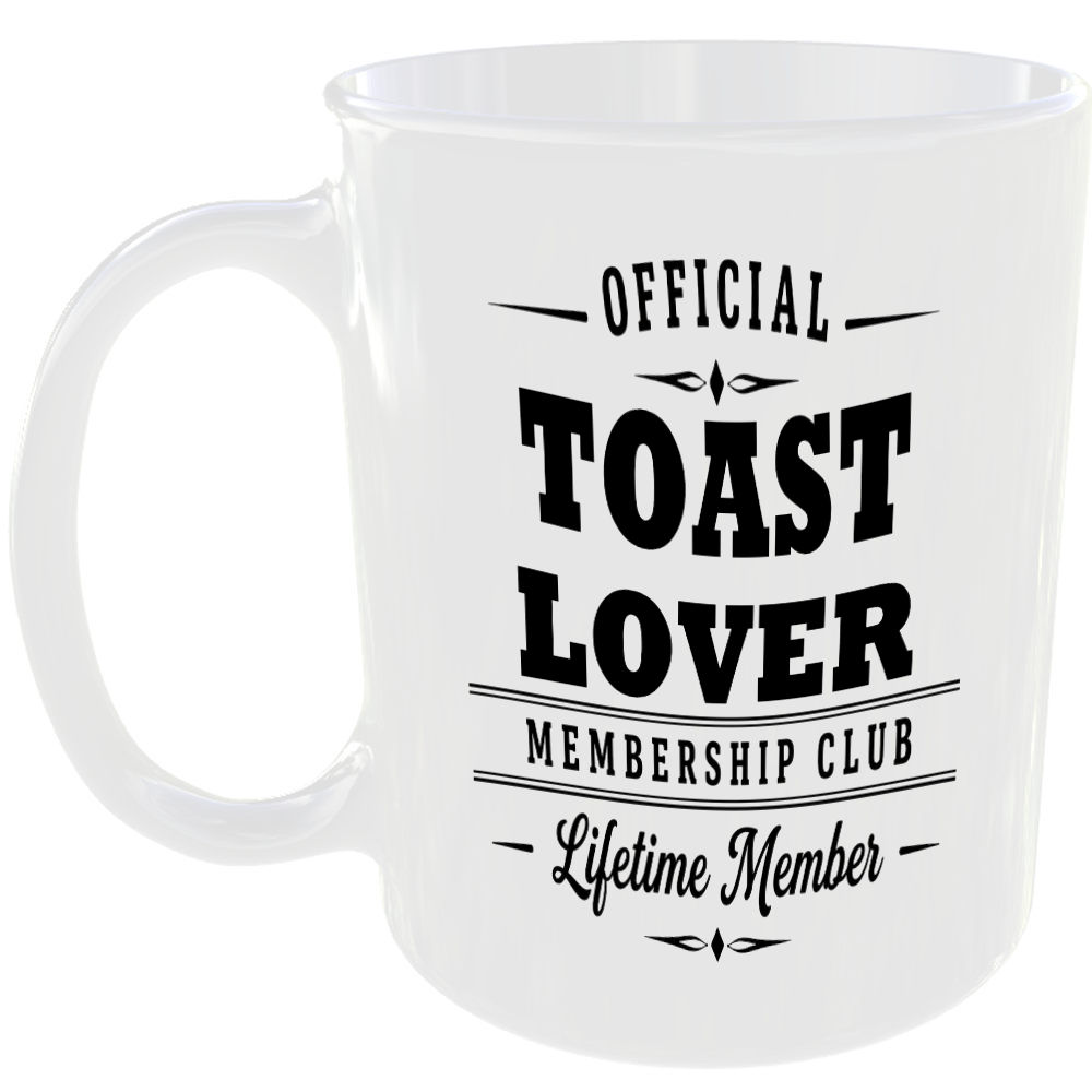 Official Toast Lover Membership Club Funny Ceramic Mug Birthday Gift Tea Coffee