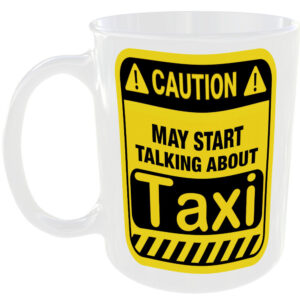 Caution May Start Talking About Taxi Mug Funny British TV sitcoms Cup Coffee Tea