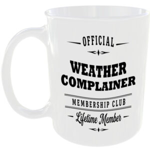Official Weather Complainer Membership Club Funny Ceramic Mug Birthday Gift Tea