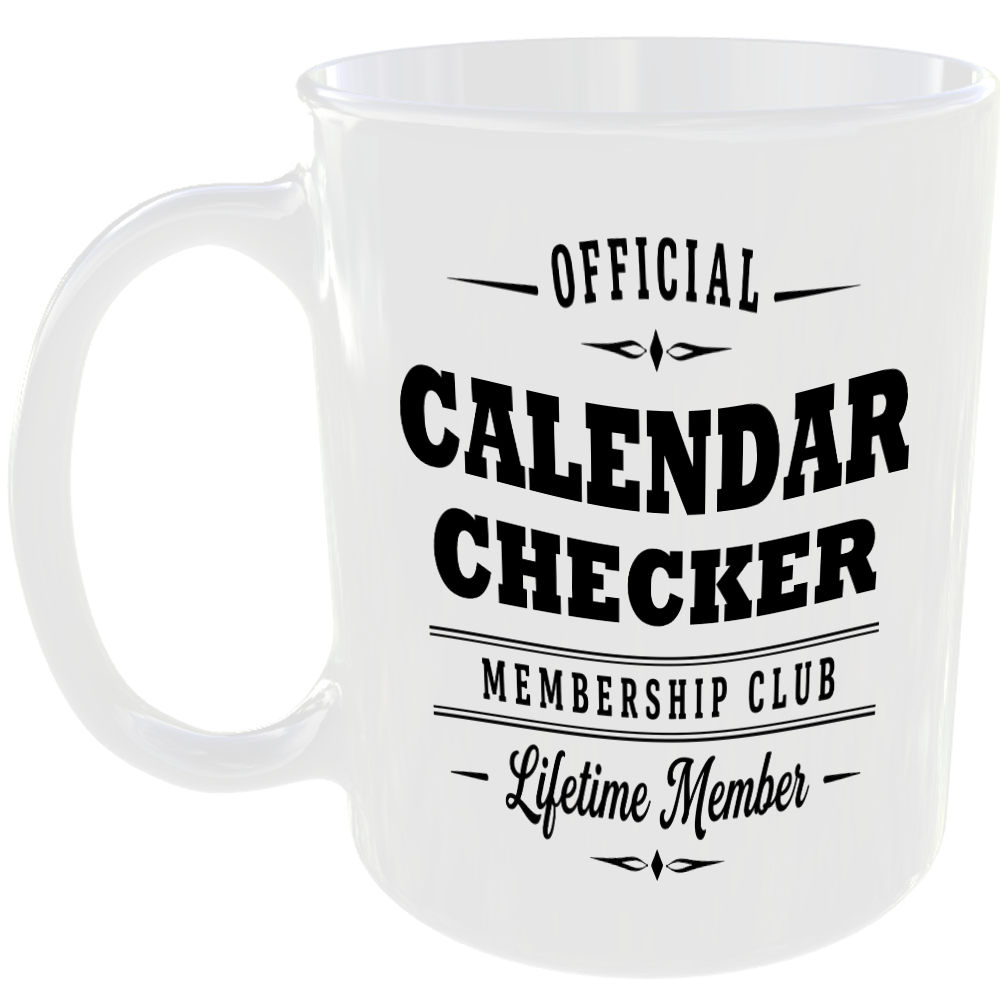 Official Calendar Checker Membership Club Funny Ceramic Mug Home Humour Novelty