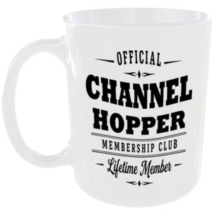 Official Channel Hopper Membership Club Funny Ceramic Mug Home Humour Novelty