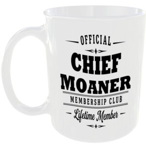 Official Chief Moaner Membership Club Funny Ceramic Mug Banter Cheeky Novelty