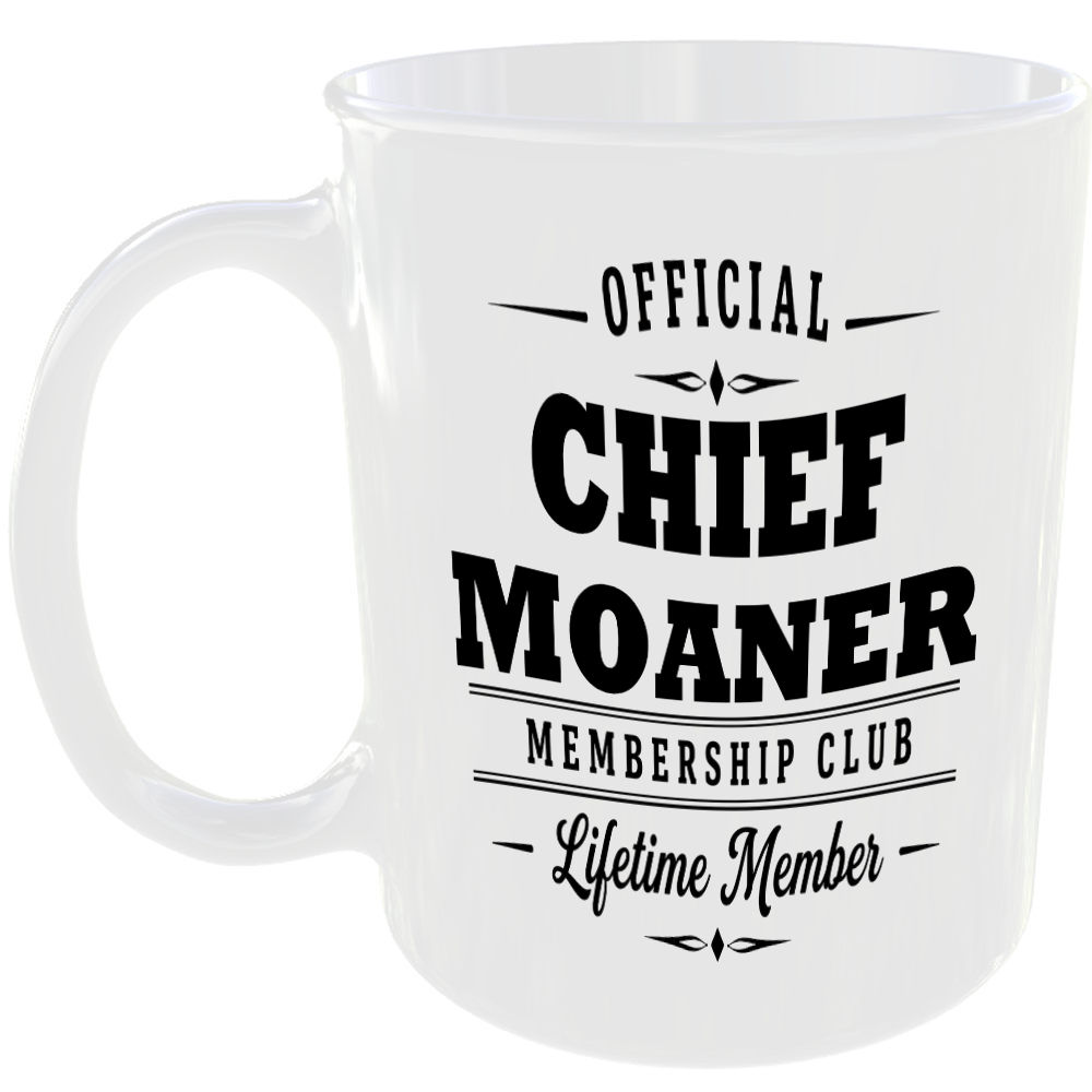 Official Chief Moaner Membership Club Funny Ceramic Mug Banter Cheeky Novelty