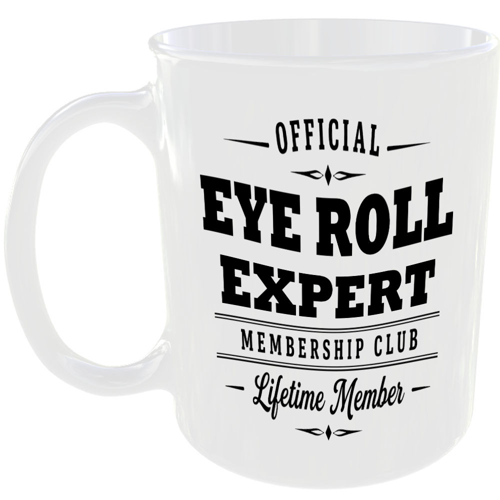 Official Eye Roll Expert Membership Club Funny Ceramic Mug Banter Cheeky Novelty