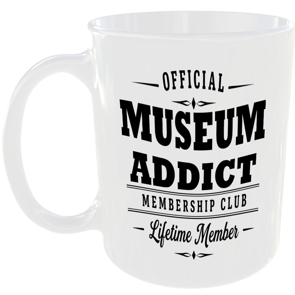 Official Museum Addict Membership Club Funny Ceramic Mug Retirement Leisure Gift