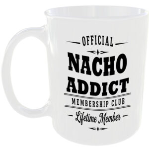 Official Nacho Addict Membership Club Funny Ceramic Mug Foodie Kitchen Birthday