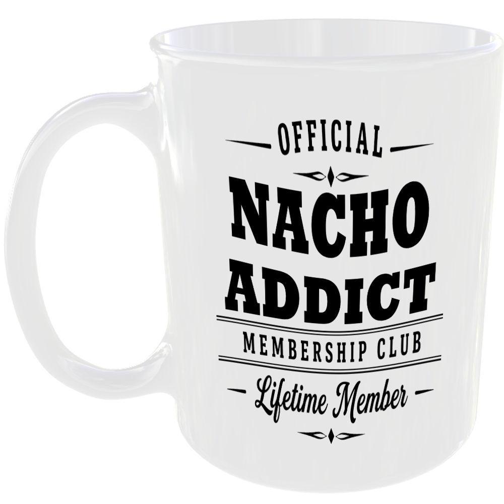 Official Nacho Addict Membership Club Funny Ceramic Mug Foodie Kitchen Birthday