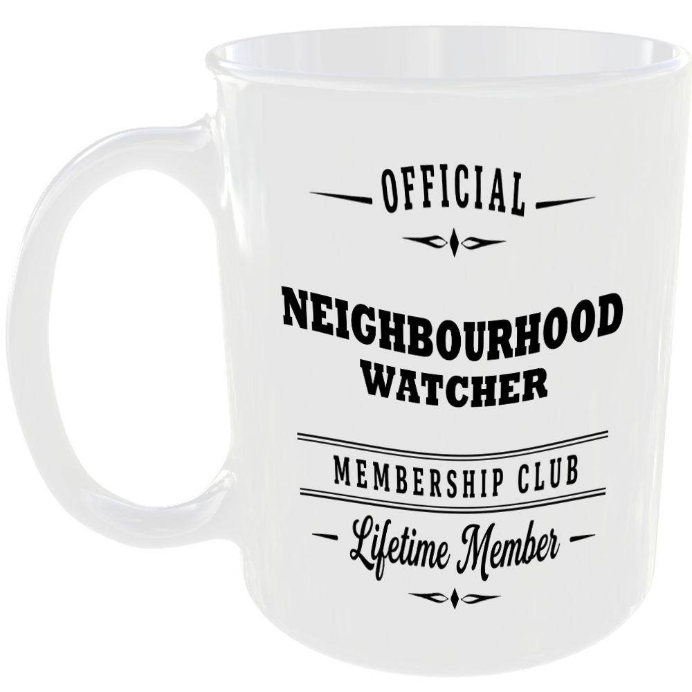 Official Neighbourhood Watcher Membership Club Funny Ceramic Mug Home Humour Tea