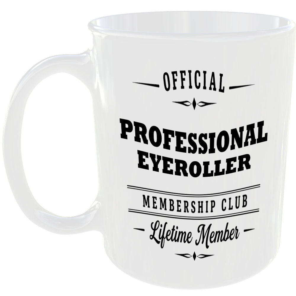 Official Professional Eyeroller Membership Club Funny Ceramic Mug Banter Cheeky
