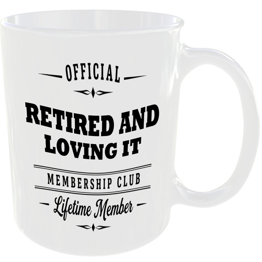 Official Retired And Loving It Membership Club Funny Ceramic Mug Retirement Gift - Image 2