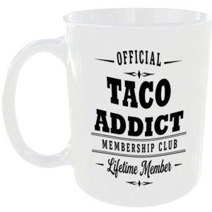 Official Taco Addict Membership Club Funny Ceramic Mug Foodie Kitchen Birthday