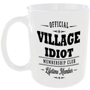 Official Village Idiot Membership Club Funny Ceramic Mug Banter Cheeky Novelty