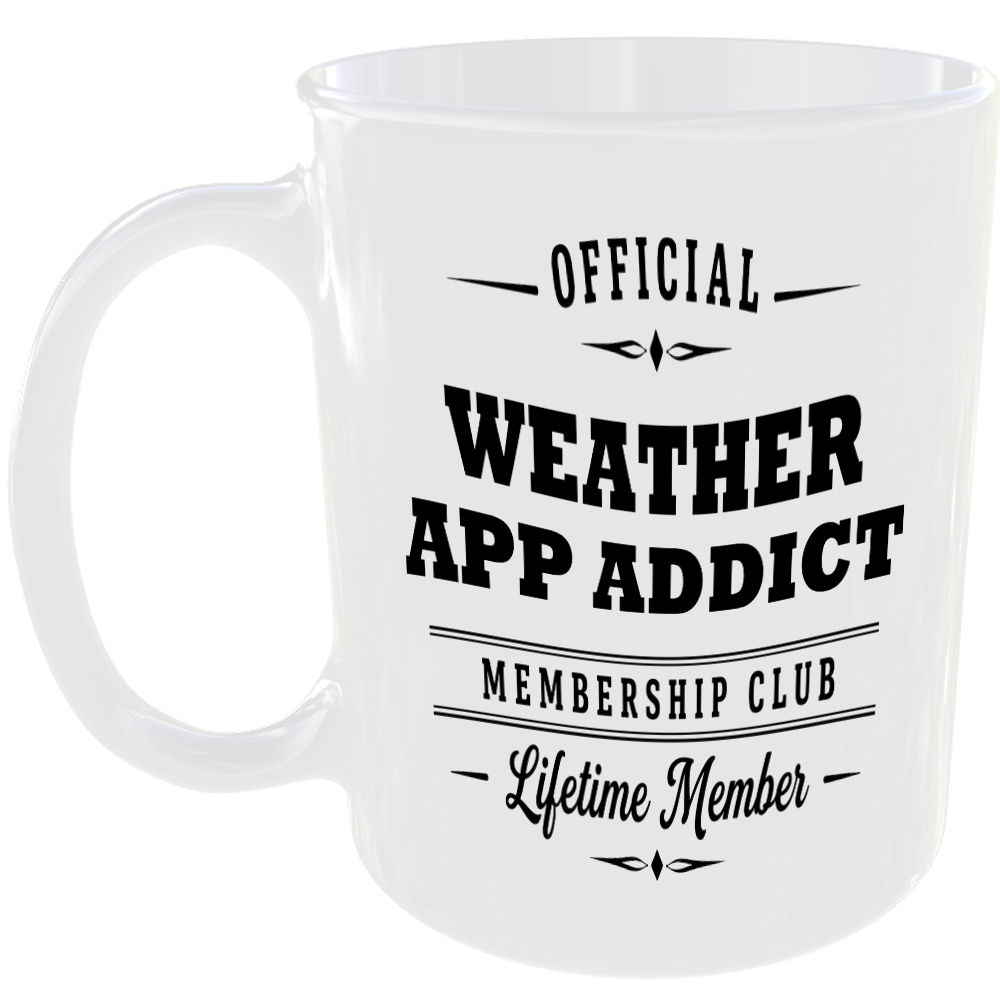 Official Weather App Addict Membership Club Funny Ceramic Mug Home Humour Gift